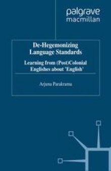 De-Hegemonizing Language Standards: Learning from (Post)Colonial Englishes about ‘English’