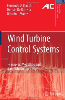 Wind Turbine Control Systems: Principles, Modelling and Gain Scheduling Design