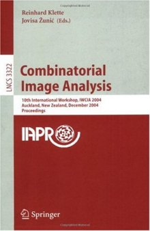 Combinatorial Image Analysis: 10th International Workshop, IWCIA 2004, Auckland, New Zealand, December 1-3, 2004. Proceedings