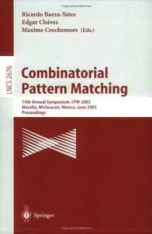 Combinatorial Pattern Matching: 14th Annual Symposium, CPM 2003 Morelia, Michoacán, Mexico, June 25–27, 2003 Proceedings