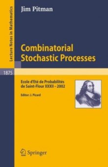 Combinatorial Stochastic Processes: Ecole d’Eté de Probabilités de Saint-Flour XXXII – 2002