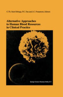 Alternative Approaches to Human Blood Resources in Clinical Practice: Proceedings of the Twenty-Second International Symposium on Blood Transfusion, Groningen 1997, organized by the Red Cross Blood Bank Noord Nederland