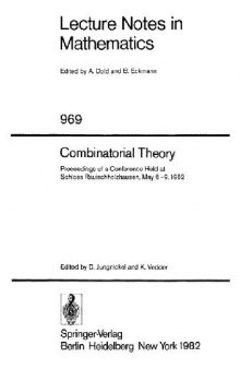 Combinatorial Theory: Proceedings, Schloss Rauischholzhausen, Federal Republic of Germany, 1982