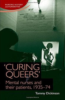 'Curing queers': Mental nurses and their patients, 1935-74
