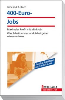 400-Euro-Jobs: Maximaler Profit mit Mini-Jobs. Was Arbeitnehmer und Arbeitgeber wissen müssen