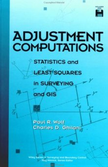 Adjustment Computations: Statistics and Least Squares in Surveying and GIS