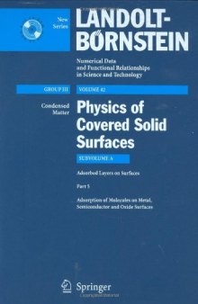 Adsorption of Molecules on Metal, Semiconductor and Oxide Surfaces (Landolt-Börnstein: Numerical Data and Functional Relationships in Science and Technology - New Series / Condensed Matter)