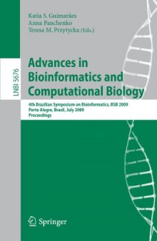 Advances in Bioinformatics and Computational Biology: 4th Brazilian Symposium on Bioinformatics, BSB 2009, Porto Alegre, Brazil, July 29-31, 2009. Proceedings