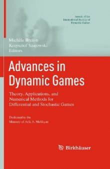 Advances in Dynamic Games: Theory, Applications, and Numerical Methods for Differential and Stochastic Games 