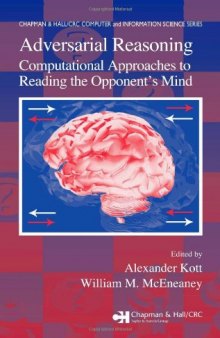 Adversarial Reasoning: Computational Approaches to Reading the Opponents Mind