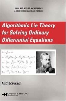 Algorithmic Lie Theory for Solving Ordinary Differential Equations (Pure and Applied Mathematics)