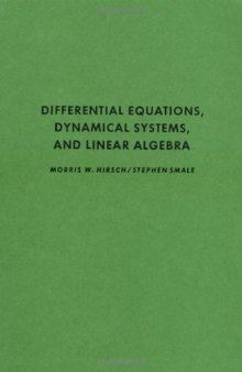Differential Equations, Dynamical Systems, and Linear Algebra (Pure and Applied Mathematics, Vol. 60)