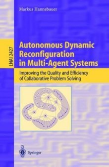 Autonomous Dynamic Reconfiguration in Multi-Agent Systems: Improving the Quality and Efficiency of Collaborative Problem Solving