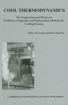Cool Thermodynamics: Engineering and Physics of Predictive, Diagnostic and Optimization Methods for Cooling Systems