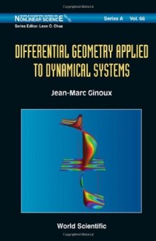 Differential Geometry Applied to Dynamical Systems (World Scientific Series on Nonlinear Science, Series a)