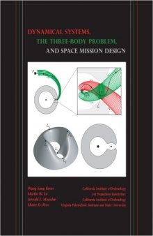 Dynamical Systems, the Three-Body Problem and Space Mission Design (Interdisciplinary Applied Mathematics)