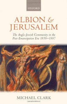 Albion and Jerusalem: The Anglo-Jewish Community in the Post-Emancipation Era 