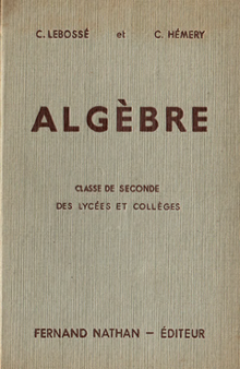 Algèbre : Classe de Seconde des Lycées et Collèges. Programme 1947