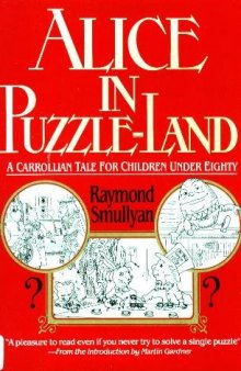 Alice in Puzzle-Land. A Carrollian tale for children under eighty