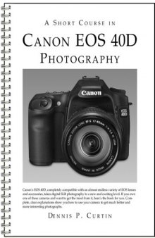 A Short Course in Canon EOS 40D Photography book/ebook