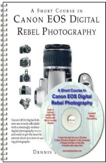 A Short Course in Canon EOS Digital Rebel Photography