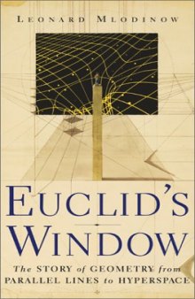 Euclid's window: the story of geometry from parallel lines to hyperspace