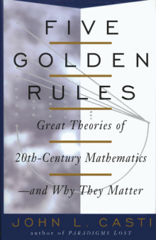 Five Golden Rules: Great Theories of 20th-Century Mathematics--and Why They Matter