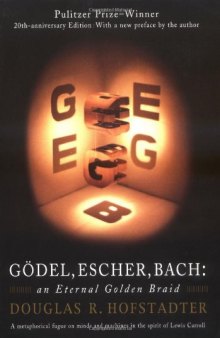 Gödel, Escher, Bach: An Eternal Golden Braid