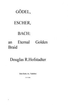 Goedel, Escher, Bach.. an eternal golden braid