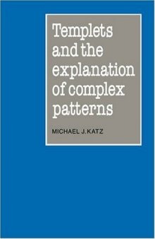 Templets and the explanation of complex patterns