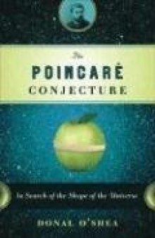 The Poincaré Conjecture: In Search of the Shape of the Universe