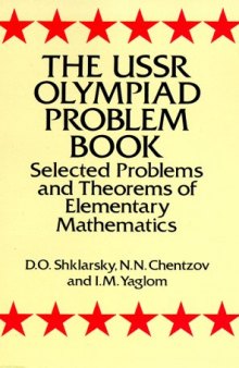 The USSR Olympiad problem book: selected problems and theorems of elementary mathematics
