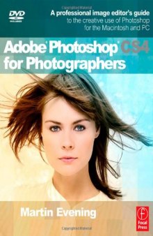 Adobe Photoshop CS4 for Photographers, A Professional Image Editor's Guide