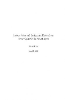 Lecture notes and background materials on linear operators in Hilbert space
