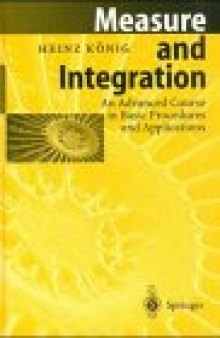 Measure and Integration: An Advanced Course in Basic Procedures and Applications
