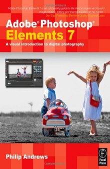 Adobe Photoshop Elements 7: A Visual Introduction to Digital Photography