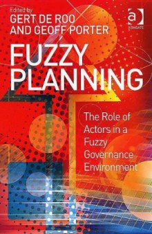 Fuzzy Planning: The Role of Actors in a Fuzzy Governance Environment