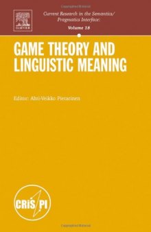 Game Theory and Linguistic Meaning (Current Research in the Semantics Pragmatics Interface)