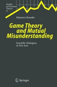 Game theory and mutual misunderstanding: scientific dialogues in five acts