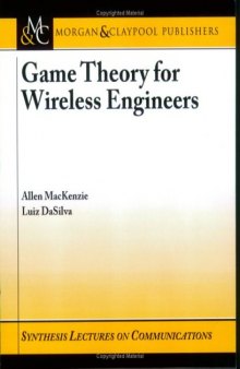 Game Theory for Wireless Engineers (Synthesis Lectures on Communications)