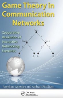 Game Theory in Communication Networks: Cooperative Resolution of Interactive Networking Scenarios
