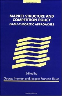 Market structure and competition policy: Game-theoretic approaches