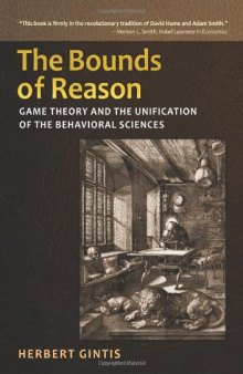 The bounds of reason : game theory and the unification of the behavioral sciences