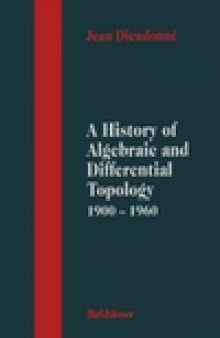 A History Of Algebraic And Differential Topology, 1900-1960