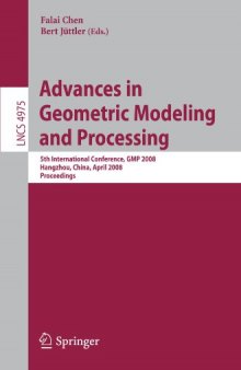 Advances in Geometric Modeling and Processing: 5th International Conference, GMP 2008, Hangzhou, China, April 23-25, 2008. Proceedings