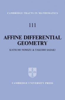 Affine Differential Geometry: Geometry of Affine Immersions (Cambridge Tracts in Mathematics)