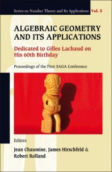 Algebraic Geometry and Its Applications: Dedicated to Gilles Lachaud on His 60th Birthday (Series on Number Theory and Its Applications)