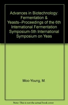 Advances in Biotechnology. Proceedings of the Fifth International Yeast Symposium Held in London, Canada, July 20–25, 1980