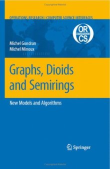 Graphs, dioids and semirings: New models and algorithms
