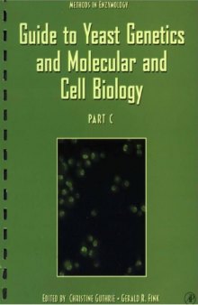 Guide to Yeast Genetics and Molecular and Cell Biology Part C